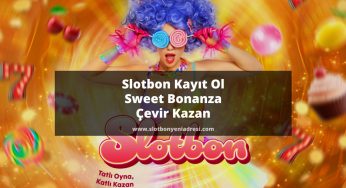 Slotbon Kayıt Ol Sweet Bonanza Çevir Kazan