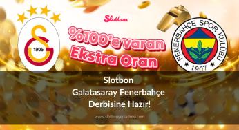 Slotbon Galatasaray Fenerbahçe Derbisine Hazır!